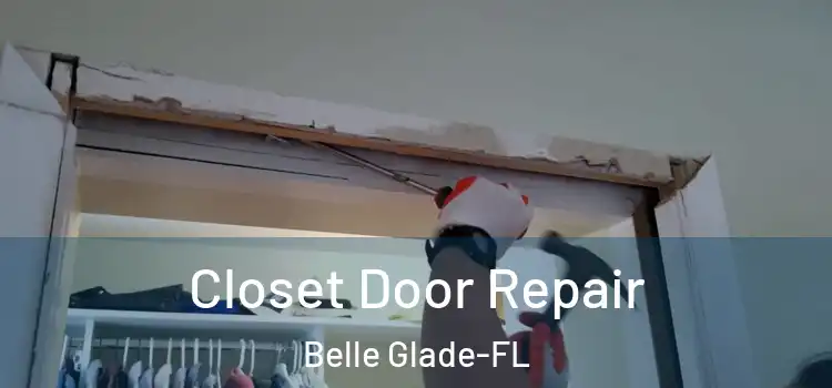  Closet Door Repair Belle Glade-FL