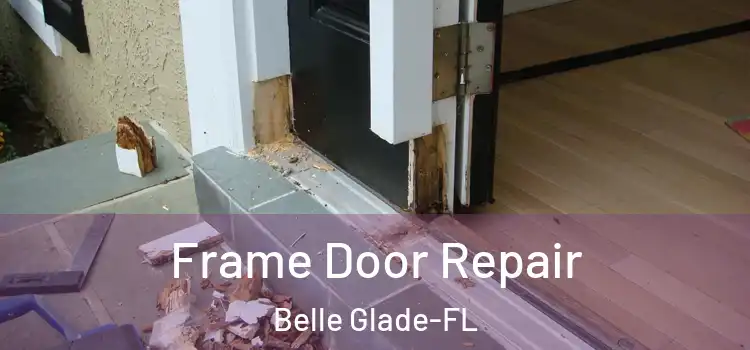  Frame Door Repair Belle Glade-FL