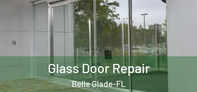  Glass Door Repair Belle Glade-FL