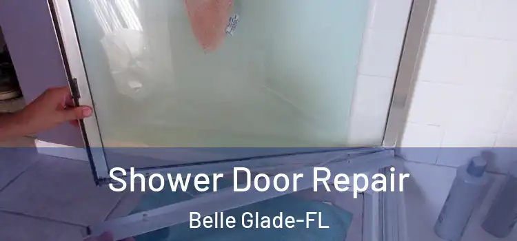  Shower Door Repair Belle Glade-FL